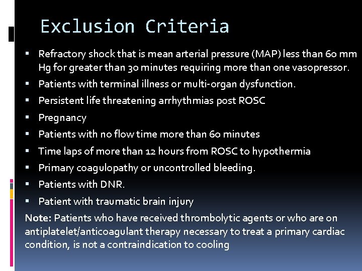 Exclusion Criteria Refractory shock that is mean arterial pressure (MAP) less than 60 mm