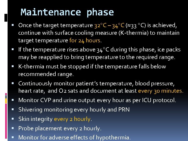 Maintenance phase Once the target temperature 32 C – 34 C ( 33 C)