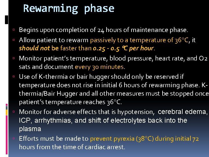 Rewarming phase Begins upon completion of 24 hours of maintenance phase. Allow patient to