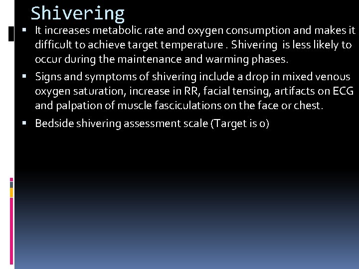 Shivering It increases metabolic rate and oxygen consumption and makes it difficult to achieve