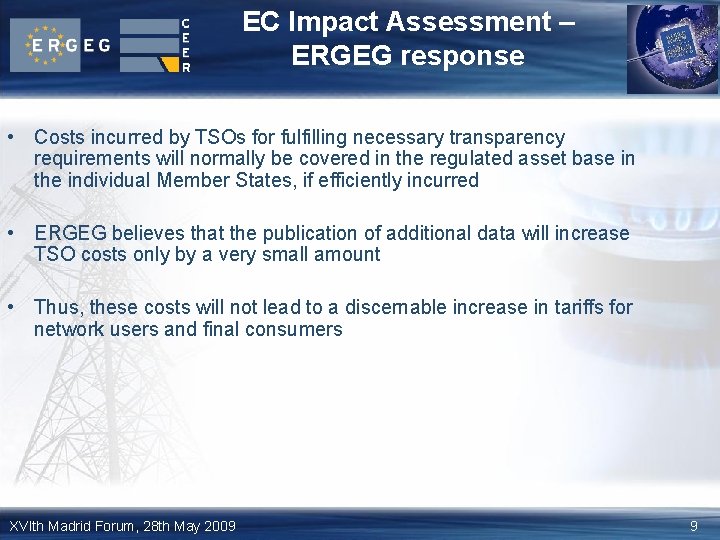 EC Impact Assessment – ERGEG response • Costs incurred by TSOs for fulfilling necessary