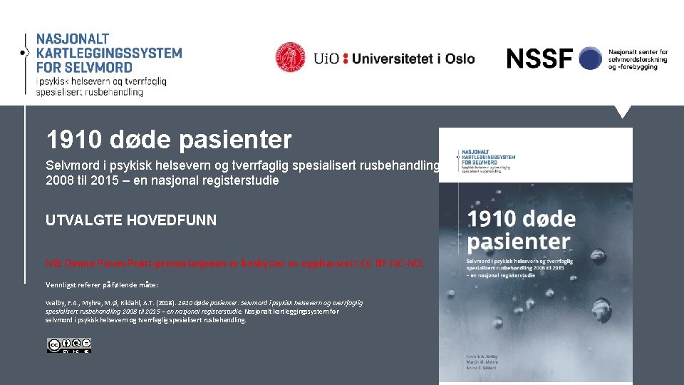 1910 døde pasienter Selvmord i psykisk helsevern og tverrfaglig spesialisert rusbehandling 2008 til 2015