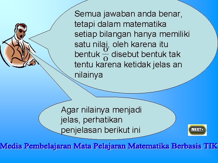 Semua jawaban anda benar, tetapi dalam matematika setiap bilangan hanya memiliki satu nilai, oleh Semua jawaban anda benar, tetapi dalam matematika setiap bilangan hanya memiliki satu nilai, oleh