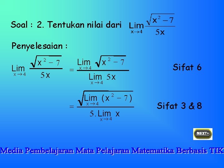 Soal : 2. Tentukan nilai dari Penyelesaian : x -7 5 x 2 Lim Soal : 2. Tentukan nilai dari Penyelesaian : x -7 5 x 2 Lim