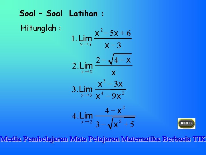 Soal – Soal Latihan : Hitunglah : x - 5 x + 6 1. Soal – Soal Latihan : Hitunglah : x - 5 x + 6 1.