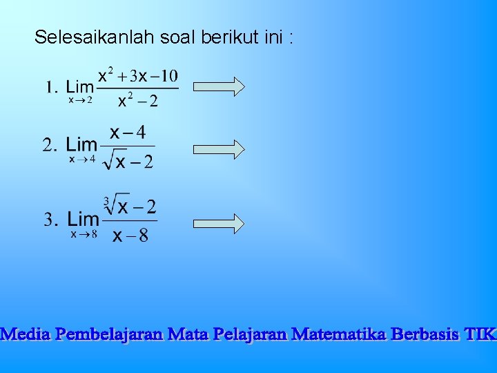 Selesaikanlah soal berikut ini : Selesaikanlah soal berikut ini :