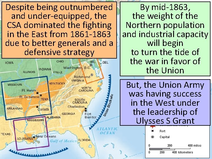 Despite being outnumbered By mid-1863, and under-equipped, the weight of the CSA dominated the Despite being outnumbered By mid-1863, and under-equipped, the weight of the CSA dominated the