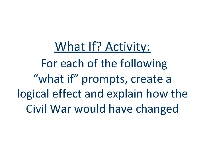 What If? Activity: For each of the following “what if” prompts, create a logical What If? Activity: For each of the following “what if” prompts, create a logical