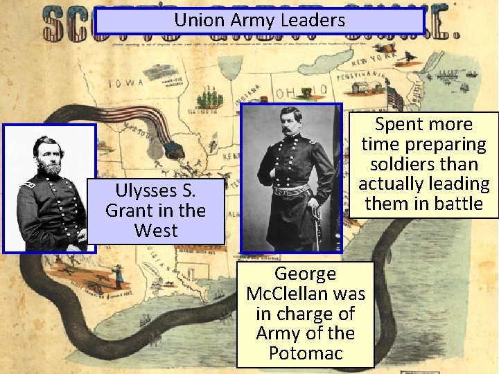 Union Army Leaders Ulysses S. Grant in the West Spent more time preparing soldiers Union Army Leaders Ulysses S. Grant in the West Spent more time preparing soldiers