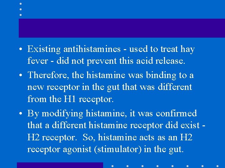  • Existing antihistamines - used to treat hay fever - did not prevent