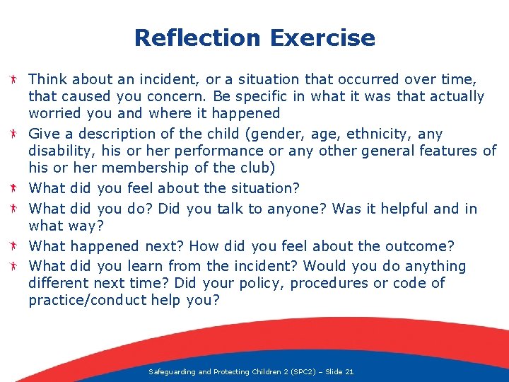 Reflection Exercise Think about an incident, or a situation that occurred over time, that