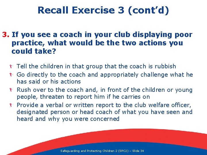 Recall Exercise 3 (cont’d) 3. If you see a coach in your club displaying