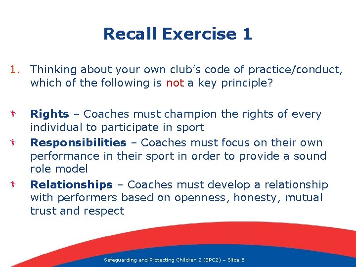 Recall Exercise 1 1. Thinking about your own club’s code of practice/conduct, which of