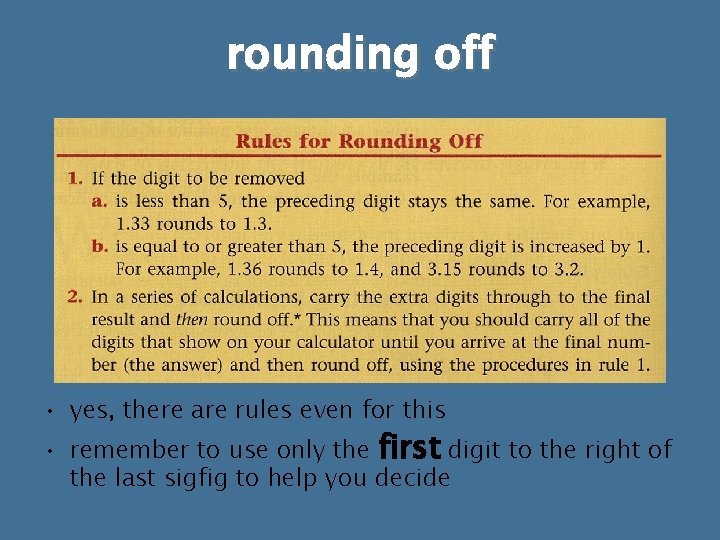 rounding off • yes, there are rules even for this • remember to use rounding off • yes, there are rules even for this • remember to use