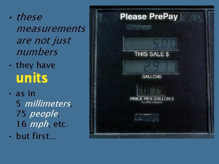 • these measurements are not just numbers • they have units • as • these measurements are not just numbers • they have units • as