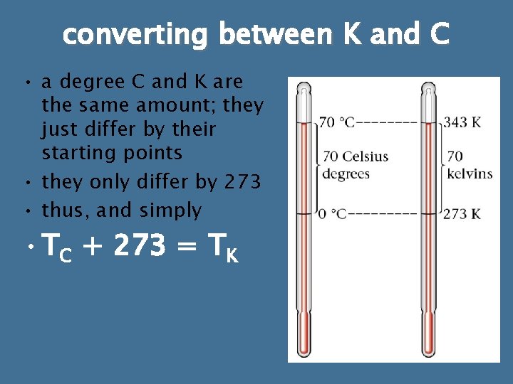 converting between K and C • a degree C and K are the same converting between K and C • a degree C and K are the same
