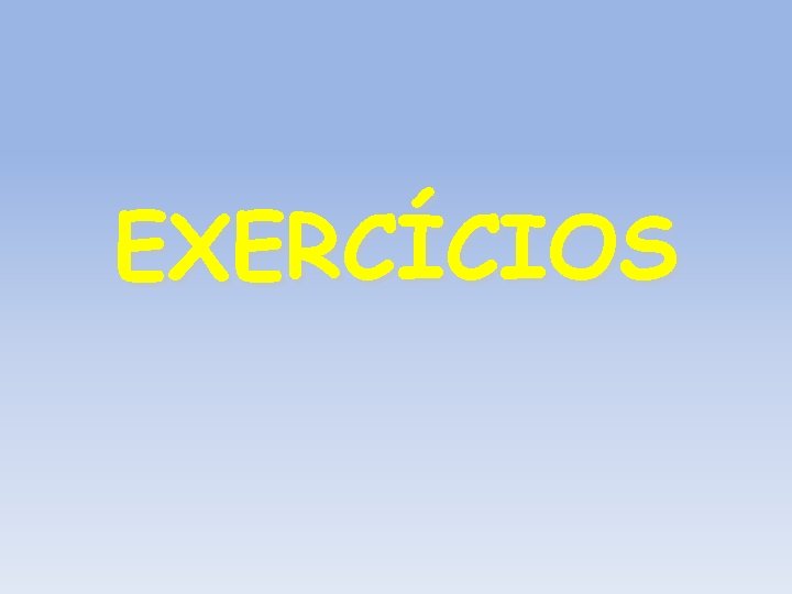 EXERCÍCIOS 