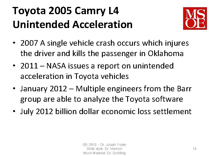 Toyota 2005 Camry L 4 Unintended Acceleration • 2007 A single vehicle crash occurs