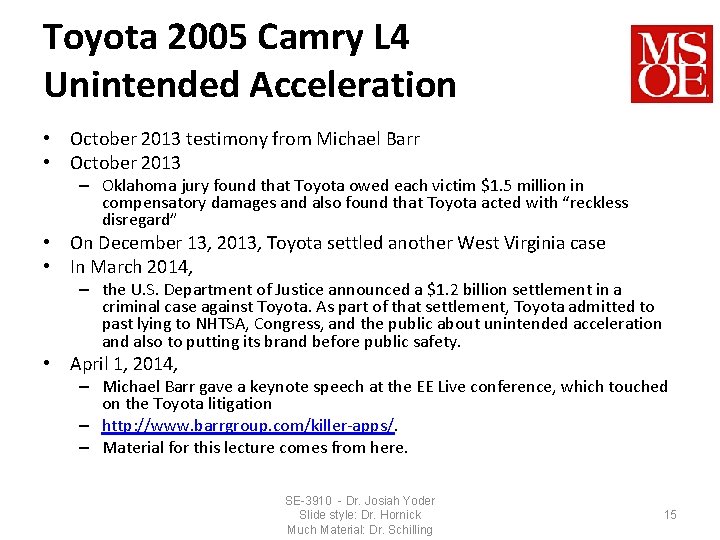 Toyota 2005 Camry L 4 Unintended Acceleration • October 2013 testimony from Michael Barr