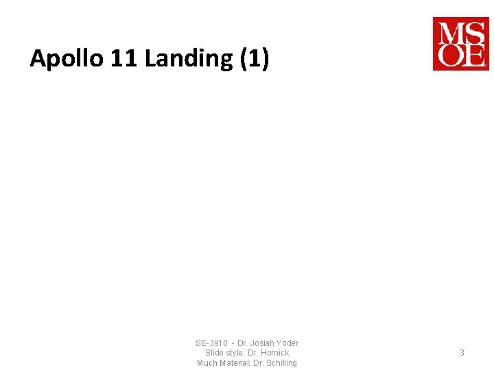 Apollo 11 Landing (1) SE-3910 - Dr. Josiah Yoder Slide style: Dr. Hornick Much