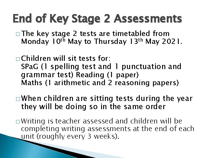 End of Key Stage 2 Assessments � The key stage 2 tests are timetabled