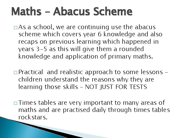 Maths – Abacus Scheme � As a school, we are continuing use the abacus