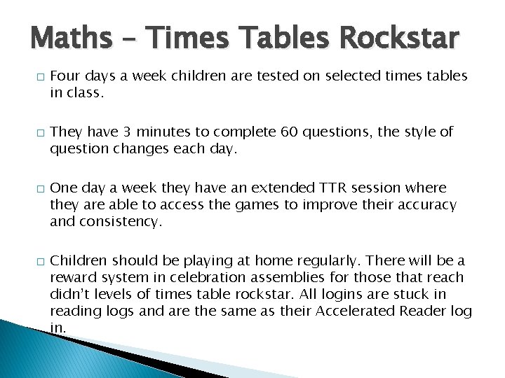 Maths – Times Tables Rockstar � � Four days a week children are tested