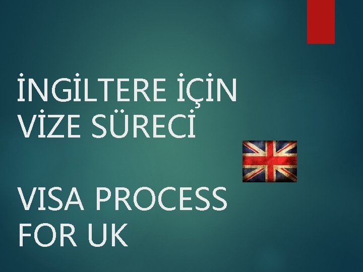 İNGİLTERE İÇİN VİZE SÜRECİ VISA PROCESS FOR UK 