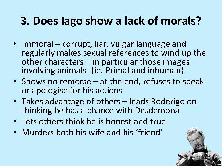 Wednesday 17 th July Iago The Machiavellian villain