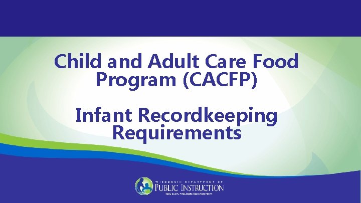 Child and Adult Care Food Program (CACFP) Infant Recordkeeping Requirements 