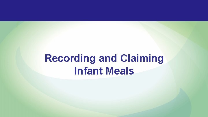 Recording and Claiming Infant Meals 