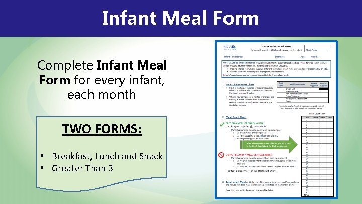 Infant Meal Form Complete Infant Meal Form for every infant, each month TWO FORMS:
