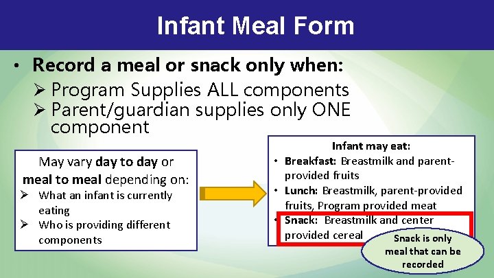 Infant Meal Form • Record a meal or snack only when: Ø Program Supplies