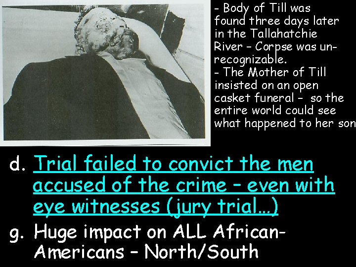 - Body of Till was found three days later in the Tallahatchie River –