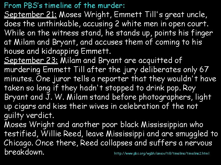 From PBS’s timeline of the murder: September 21: Moses Wright, Emmett Till's great uncle,