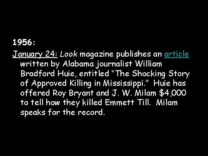 1956: January 24: Look magazine publishes an article written by Alabama journalist William Bradford