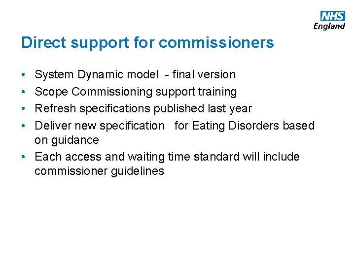 Direct support for commissioners • • System Dynamic model - final version Scope Commissioning