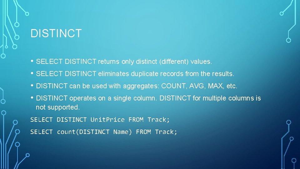DISTINCT • SELECT DISTINCT returns only distinct (different) values. • SELECT DISTINCT eliminates duplicate