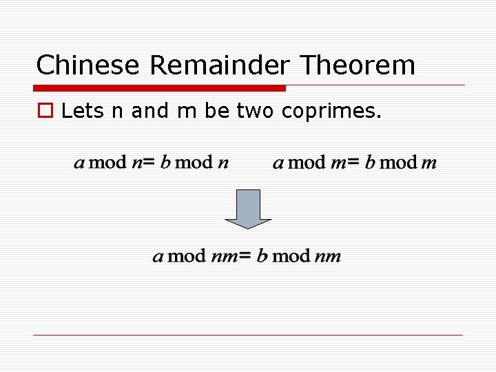 Chinese Remainder Theorem Lets n and m be two coprimes. 