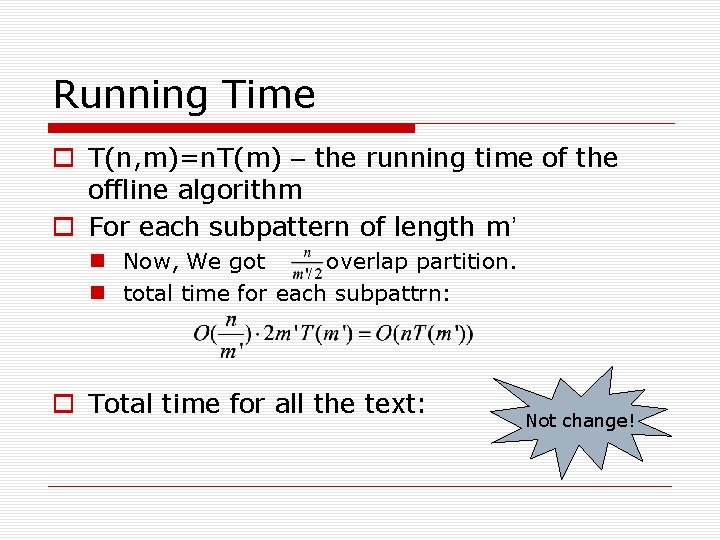 Running Time T(n, m)=n. T(m) – the running time of the offline algorithm For