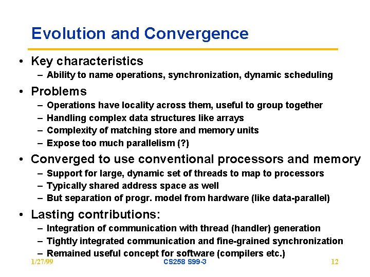 Evolution and Convergence • Key characteristics – Ability to name operations, synchronization, dynamic scheduling