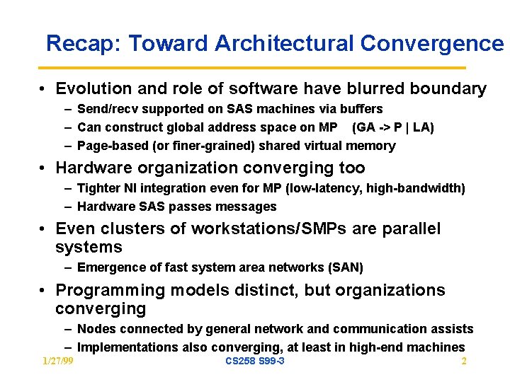 Recap: Toward Architectural Convergence • Evolution and role of software have blurred boundary –