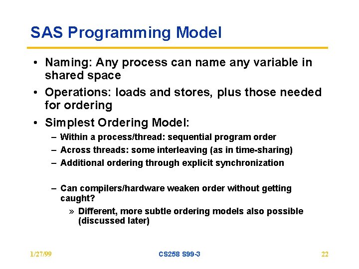 SAS Programming Model • Naming: Any process can name any variable in shared space