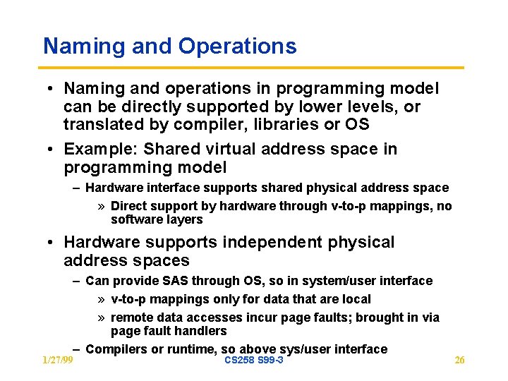 Naming and Operations • Naming and operations in programming model can be directly supported