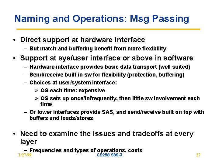 Naming and Operations: Msg Passing • Direct support at hardware interface – But match