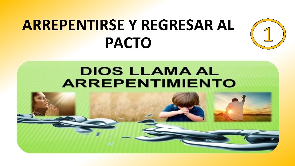 ARREPENTIRSE Y REGRESAR AL PACTO 1 