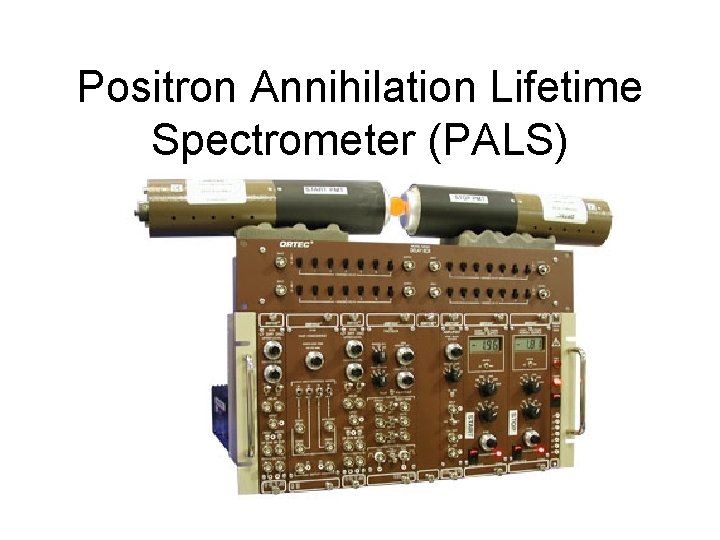 Positron Annihilation Lifetime Spectrometer (PALS) 