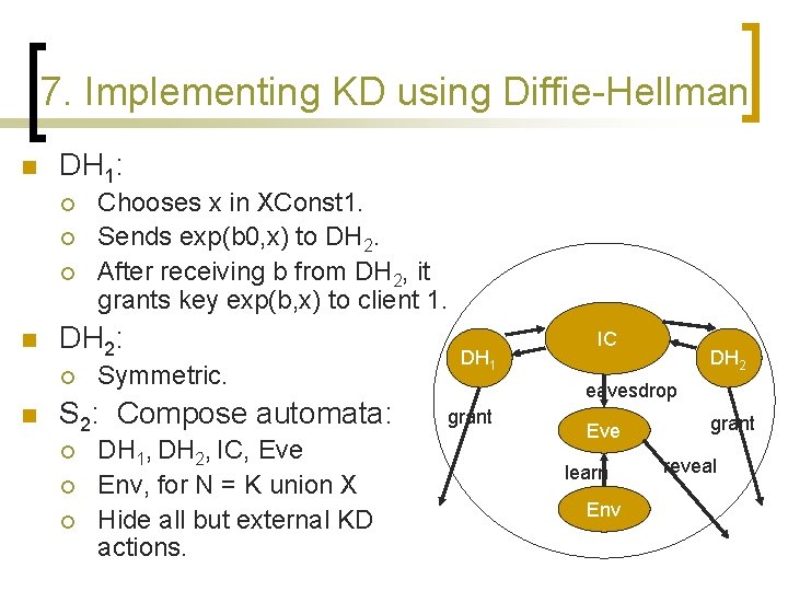 7. Implementing KD using Diffie-Hellman n DH 1: ¡ ¡ ¡ n DH 2: