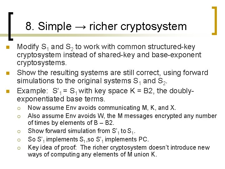 8. Simple → richer cryptosystem n n n Modify S 1 and S 2