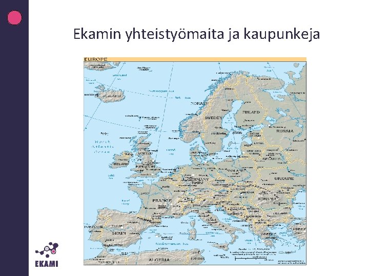 Ekamin yhteistyömaita ja kaupunkeja 